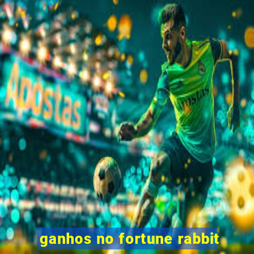 ganhos no fortune rabbit